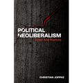 Political Neoliberalism: Order and Rupture