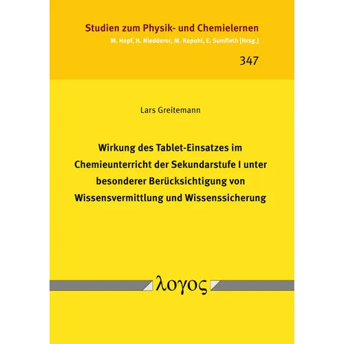 Wirkung Des Tablet-Einsatzes Im Chemieunterricht Der Sekundarstufe I Unter Besonderer Berucksichtigung Von Wissensvermittlung Und Wissenssicherung