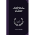 A Collection Of Paintings Owned By G. C. Thomas, Philadelphia