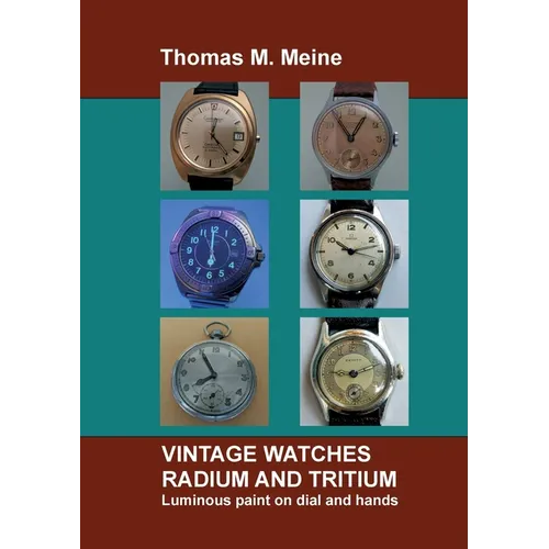 Vintage Watches - Radium and Tritium: Luminous paint on dial and hands