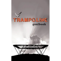 Trampoline Gymnastics Goalbook #16: Competitive Trampolining: Mens