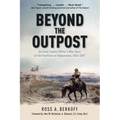 Beyond the Outpost: An Army Cavalry Officer's War Diary on the Frontlines of Afghanistan, 2003 - 2007