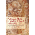 Prehistoric Myths in Modern Political Philosophy: Challenging Stone Age Stories