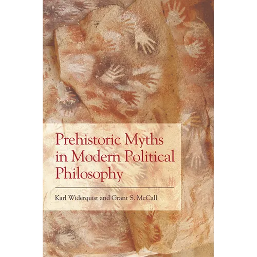 Prehistoric Myths in Modern Political Philosophy: Challenging Stone Age Stories