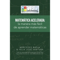 Matemática Acelerada: La Manera Más Fácil De Aprender Matemáticas