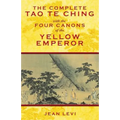 The Complete Tao Te Ching with the Four Canons of the Yellow Emperor