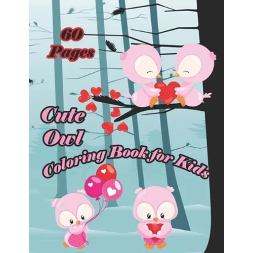 Cute Owls Coloring Book for Kids: A cute owl book that kids love: books for kids ages 4-8