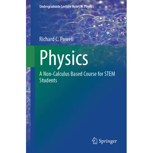 Physics: A Non-Calculus Based Course for Stem Students