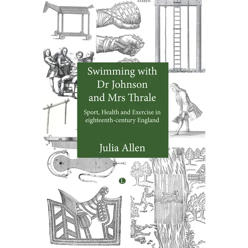 Swimming with Dr Johnson and Mrs Thrale: Sport, Health and Exercise in Eighteenth-Century England