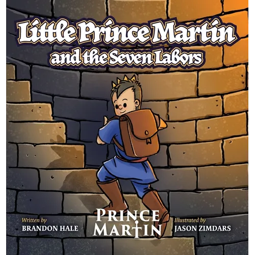 Little Prince Martin and the Seven Labors: Small Boys Can Do Big Jobs