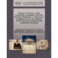 George R. Ericson, Carter Carburetor Corporation, and Otto Henning, Petitioners, V. Clarence H. Jorgensen et al. U.S. Supreme Court Transcript of Reco