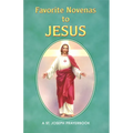 Favorite Novenas to Jesus: Arranged for Private Prayer in Accord with the Liturgical Year on the Feasts of Our Lord