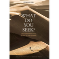 What Do You Seek?: Encountering the Heart of the Gospel
