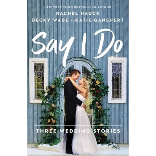 Say I Do: Three Wedding Stories