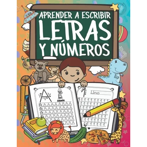 Aprender A Escribir Letras Y Números: Ejercicios Para Escribir El Alfabeto Y Los Números Del 1 Al 20