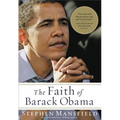 The Faith of Barack Obama: A Spiritual Biography of an American President