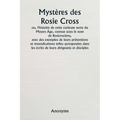 Mystères des Rosie Cross ou, l'histoire de cette curieuse secte du Moyen Âge, connue sous le nom de Rosicruciens, avec des exemples de leurs prétentio