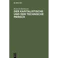 Der Kapitalistische Und Der Technische Mensch