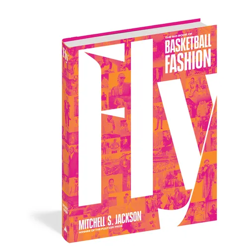 Fly: The Big Book of Basketball Fashion