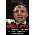 François Legault et Le Programme Totalitaire de Vaccins Biométriques de la Covid-19