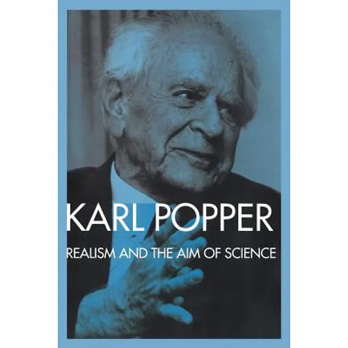 Realism and the Aim of Science: From the Postscript to The Logic of Scientific Discovery
