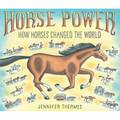 Horse Power: How Horses Changed the World