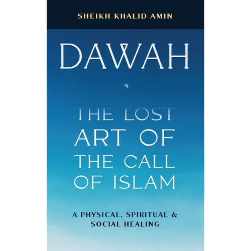 Dawah the Lost Art of the Call of Islam