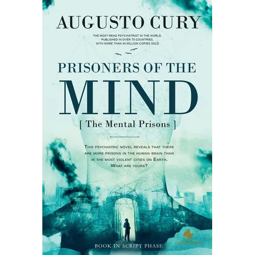 Prisoners of the Mind: An Empire of Power, A Family Torn Apart, A Battle for Redemption by Augusto Cury, PhD