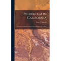 Petroleum in California: a Concise and Reliable History of the Oil Industry of the State