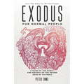 Exodus for Normal People: A Guide to the Story-and History-of the Second Book of the Bible
