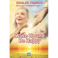 Wake up and be happy