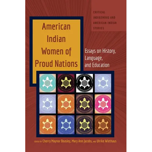 American Indian Women of Proud Nations: Essays on History, Language, and Education