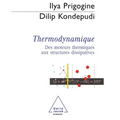 Modern Thermodynamics: From Heat Engines to Dissipative Structures / Thermodynamique: Du moteur thermique aux structures dissipatives