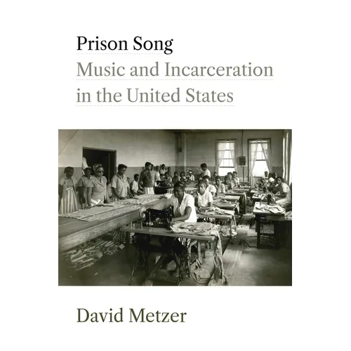 Prison Song: Music and Incarceration in the United States