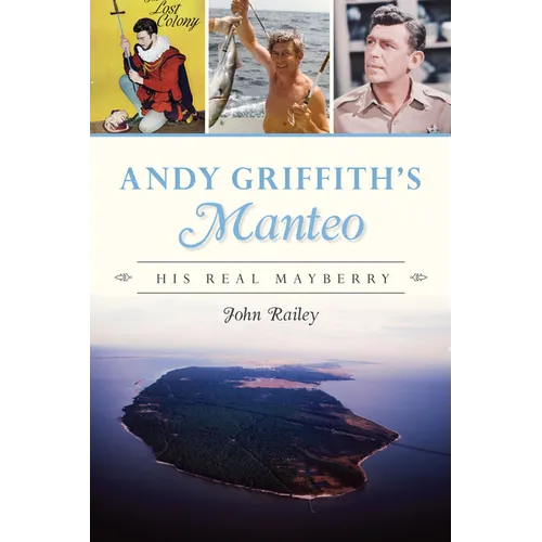 Andy Griffith's Manteo: His Real Mayberry