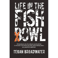 Life in the Fishbowl: The harrowing true story of an undercover cop who took down 51 of the nation's most notorious Crips and his cultural awakening a