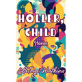 Holler, Child: Stories