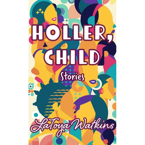 Holler, Child: Stories
