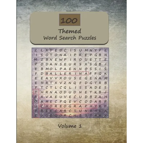 100 Themed Word Search Puzzles For Adults: Word Find and Seek Themed Brain Exercises for Adults and Seniors Volume 1