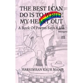 The Best I Can Do Is to Write My Heart Out: A Book of Poems Says a Lot