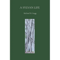 A Sylvan Life - Michael H. Stagg