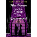 Miss Morton and the Spirits of the Underworld