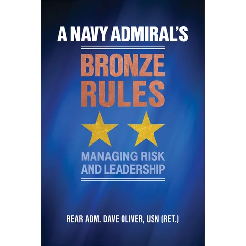 A Navy Admiral's Bronze Rules: Managing Risk and Leadership