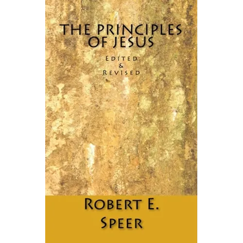 The Principles of Jesus: Edited & Revised - Paperback