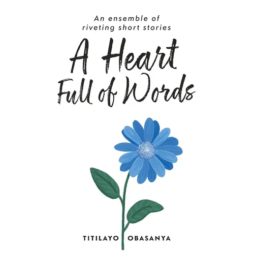 A Heart Full of Words: an ensemble of riveting short stories