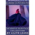 Grim Lovers 4: An Erotic Fairytale Collection