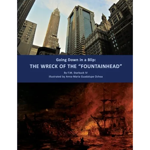Going Down in a Blip: The Wreck of the "FOUNTAINHEAD"