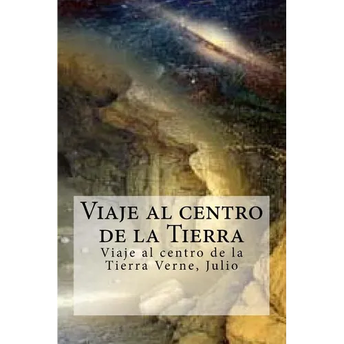 Viaje al centro de la Tierra: Viaje al centro de la Tierra Verne, Julio