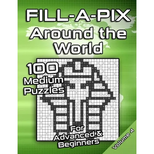 Medium Fill-A-Pix Logic Grid Puzzle Book Around the World: Mosaic Puzzles for Advanced and Beginners Fun Brain Tease for Adults and Kids