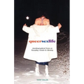 Queersexlife: Autobiographical Notes on Sexuality, Gender & Identity